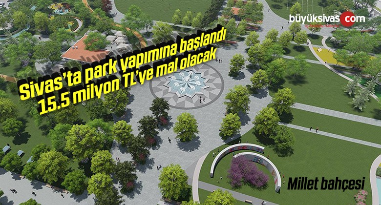 15 Milyon Liralık Millet Bahçesi’nin Yapımı Başladı