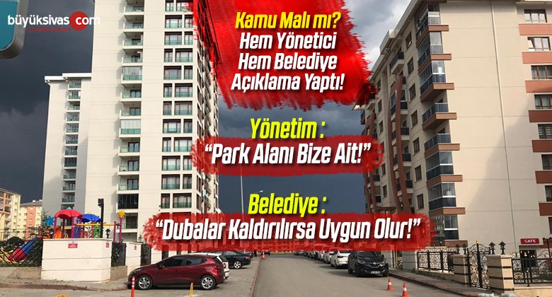 Yönetim : “Park Alanı Apartmana Ait!” Belediye : “Dubalar Kaldırılırsa Uygun Olur” 