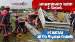 Ramazan Bayramı Tatili Başladı! 94 Kazada 36 Kişi Hayatını Kaybetti