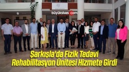 Şarkışla’da Fizik Tedavi Rehabilitasyon Ünitesi Hizmete Girdi