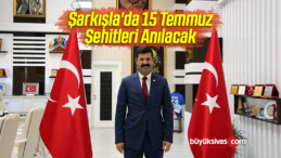 Şarkışla’da 15 Temmuz Şehitleri Anılacak