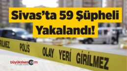 Çeşitli Suçların Şüphelisi Olarak Aranan 59 Kişi Yakalandı