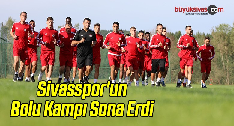 Sivasspor’un Bolu Kampı Sona Erdi