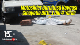 Motosiklet Gürültüsü Kavgası Cinayetle Bitti: 1 Ölü 4 Yaralı