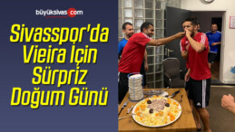 Sivasspor’da Vieira İçin Sürpriz Doğum Günü Kutlaması