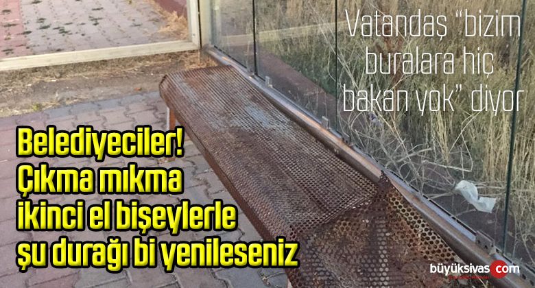 Sivas Belediyesi’nin Gültepe Mahallesinde ki Durağı Yenilemesi Bekleniyor