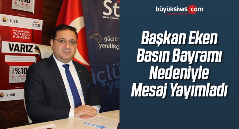 Başkan Eken Basın Bayramı Nedeniyle Mesaj Yayımladı