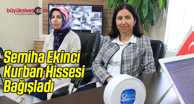 Semiha Ekinci Kurban Hissesi Bağışladı