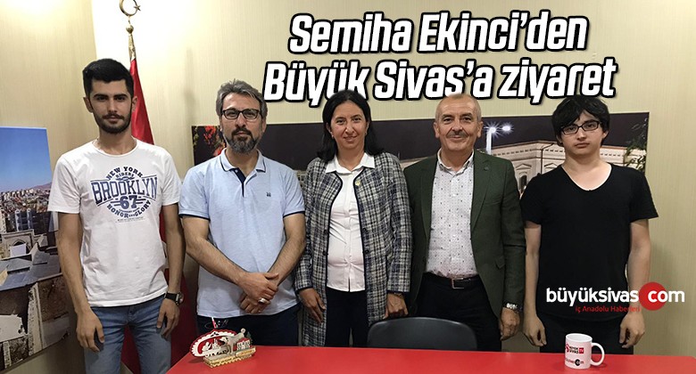 Semiha Ekinci’den Büyük Sivas’a ziyaret