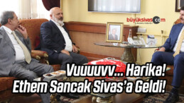 Ethem Sancak Sivas’a Geldi! Valilik Ziyaretle ilgili Açıklama Yaptı!