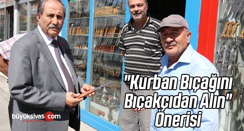 “Kurban Bıçağını Bıçakçıdan Alın” Önerisi