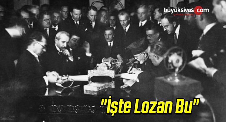 “İşte Lozan Bu”