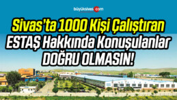 Sivas ESTAŞ Hakkında Kamuoyunu Meşgul Eden Bilgiler Doğru Olmasın