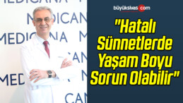 “Hatalı Sünnetlerde Yaşam Boyu Sorun Olabilir”