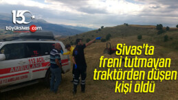 Sivas’ta Freni Tutmayan Traktörden Düşen Kişi Öldü