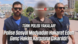 Sivas’ta Sosyal Medya’dan Polise Hakaret Eden Genç Hakim Karşısında