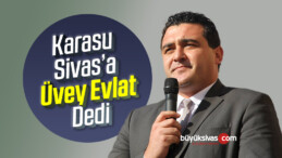 “Sivas Hep Üvey Evlat Muamelesi Gördü”