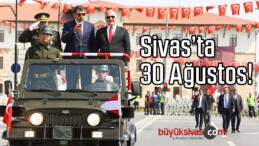 Sivas’ta 30 Ağustos Zafer Bayramı Etkinlikleri Kutlandı!