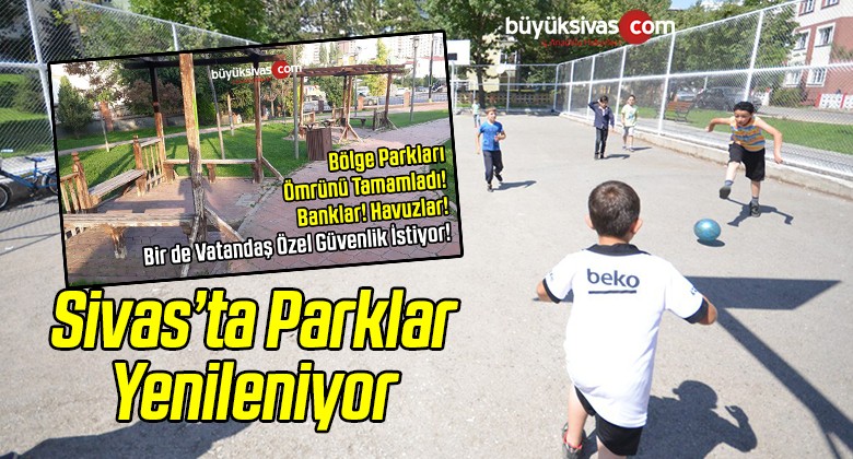 Sivas’ta Parklar Yenileniyor