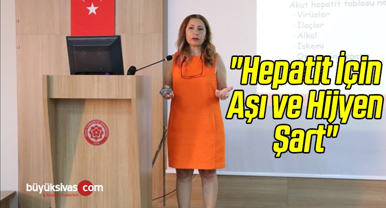 “Hepatit İçin Aşı ve Hijyen Şart”