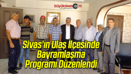 Sivas’ın Ulaş İlçesinde Bayramlaşma Programı Düzenlendi