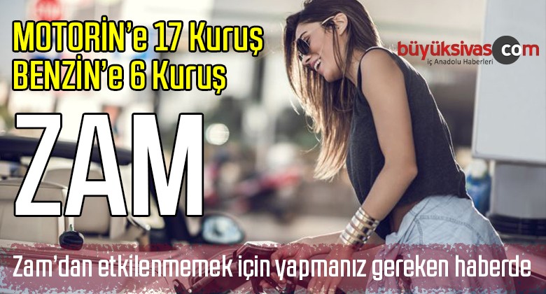 Motorin 17 Kuruş Benzin 6 Kuruş Zam Yedi! Bayram Sonrası Zam Can Sıktı!