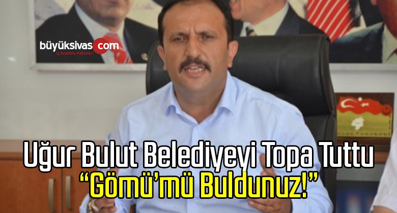 “Sivaslının Cebine Göz Dikerek Gömü Mü Buldunuz?”