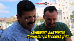 Kaymakam Pektaş Gözyaşlarıyla İlçeden Ayrıldı