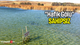 “HAFİK GÖLÜ” Sahipsiz