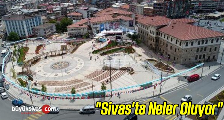 “Sivas’ta Neler Oluyor”