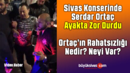 Sivas’ta Verdiği Konserde Zor Anlar Yaşayan Serdar Ortaç’ın Görüntüleri