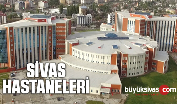 Sivas Hastaneleri ve Sivas Hastane Listesi