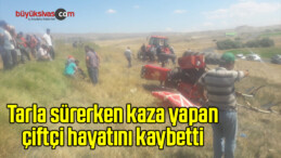 Tarla Sürerken Kaza Yapan Çiftçi Hayatını Kaybetti