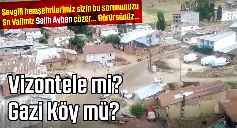 Sivas Merkez Gazi Köy mü Vizontele mi Belli Değil! Artık Çözülsün