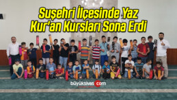 Suşehri İlçesinde Yaz Kur’an Kursları Sona Erdi