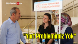 “Yurt Problemimiz Yok”