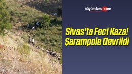 Sivas’ta Feci Kaza! Şarampole Devrildi