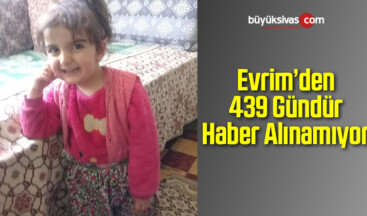 Evrim’den 439 Gündür Haber Alınamıyor