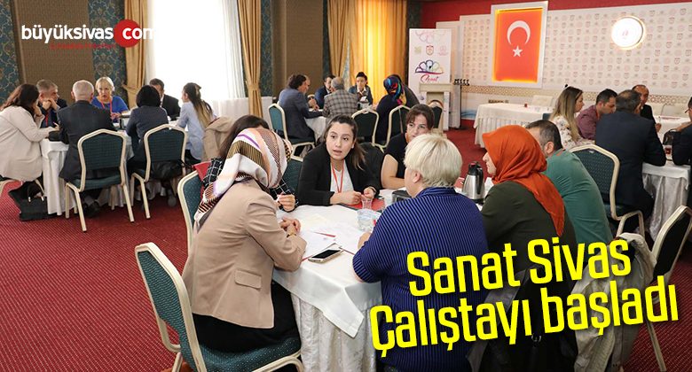 Sanat Sivas Projesi Sanat Sivas Çalıştayı ile Başladı