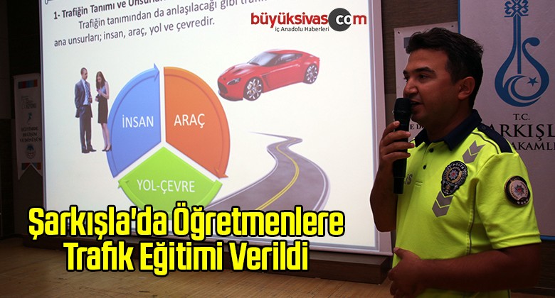 Şarkışla’da Öğretmenlere Trafik Eğitimi Verildi