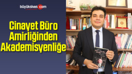 Cinayet Büro Amirliğinden Akademisyenliğe