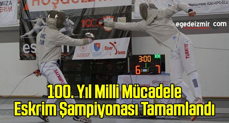 100. Yıl Milli Mücadele Eskrim Şampiyonası Tamamlandı