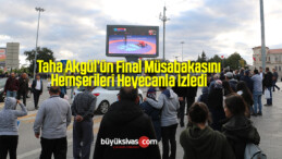 Taha Akgül’ün Final Müsabakasını Hemşerileri Heyecanla İzledi