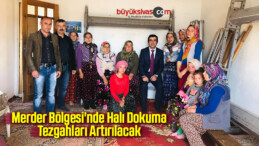 Merder Bölgesi’nde Halı Dokuma Tezgahları Artırılacak