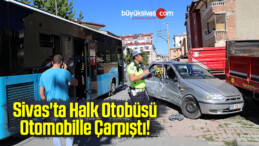 Sivas’ta Halk Otobüsü Otomobille Çarpıştı!