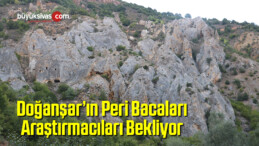 Doğanşar’ın Peri Bacaları Araştırmacıları Bekliyor