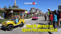 Niğde’de Gençlik Merkezi ve Trafik Eğitim Pisti Hizmete Girdi