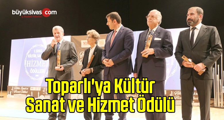 Toparlı’ya Kültür Sanat ve Hizmet Ödülü