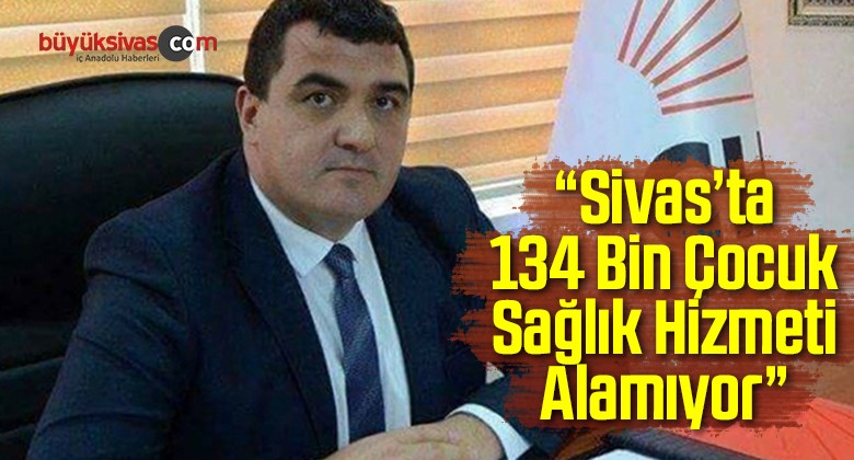 “134 Bin 866 Çocuk Sağlık Hizmetlerinden Faydalanamıyor”