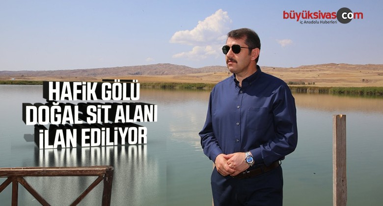 Hafik Gölü Doğal SİT Alanı İlan Ediliyor